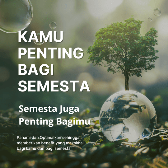 KAMU penting bagi Semesta